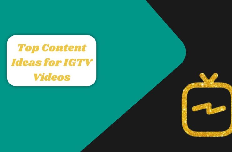 Top Content Ideas for IGTV Videos